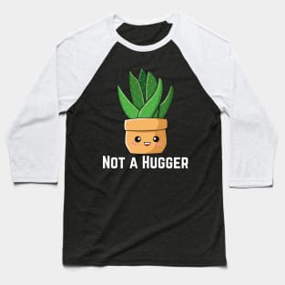 Not a Hugger Baseball T-Shirt